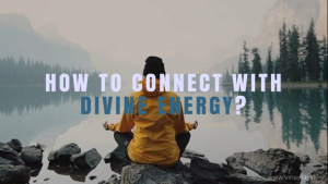 How to Connect with Divine Energy