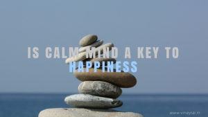 Is Calm Mind A Key To Happiness