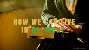How We Can Live in Harmony