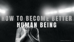 How To Become Better Human Being