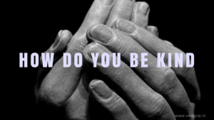 How Do You Be Kind