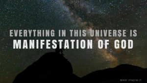 Everything in this Universe is Manifestation of God