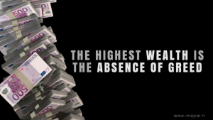 The Highest Wealth Is The Absence of Greed